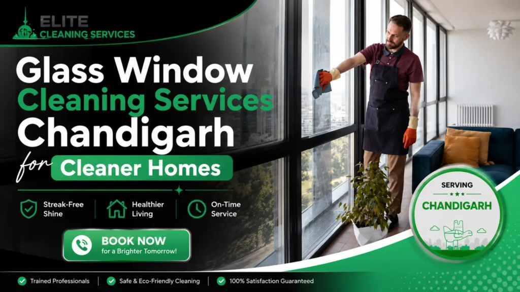 Glass Window Cleaning Services Chandigarh for Cleaner Homes